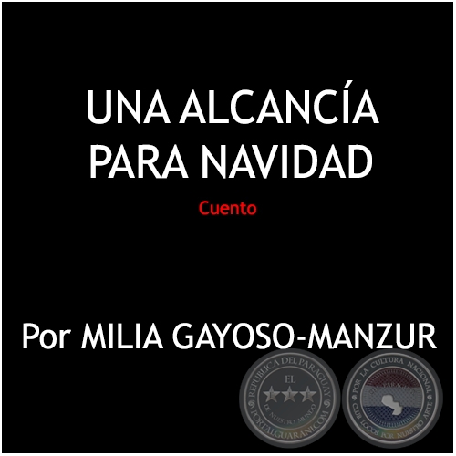 UNA ALCANCA PARA NAVIDAD - Por MILIA GAYOSO-MANZUR - Diciembre 2020